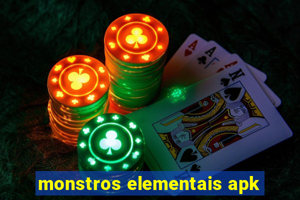 monstros elementais apk